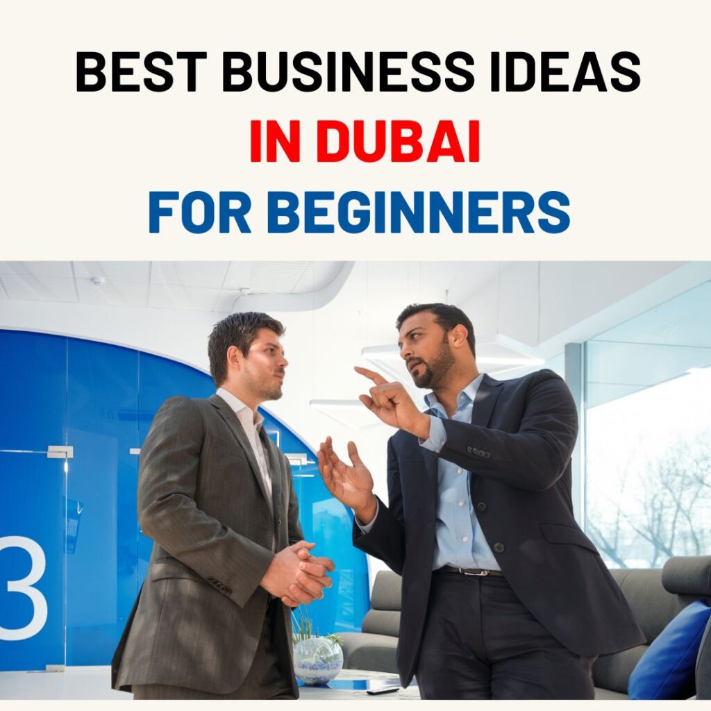 Best Business Ideas in Dubai for Beginners